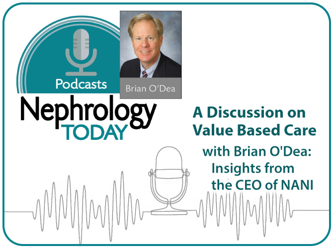 Nephrology-Today-Brian-ODea-A-Discussion-on-Value-Based-Care
