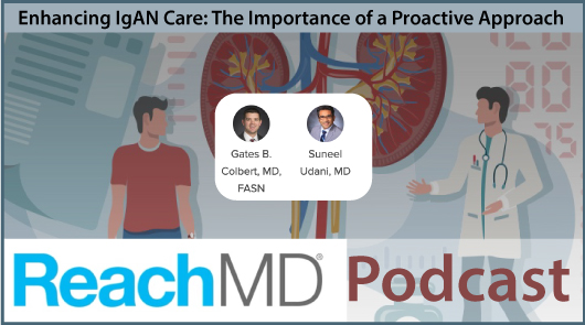 ReachMD-Gates-B-Colbert-MD-FASN_Suneel-Udani-MD_Podcast
