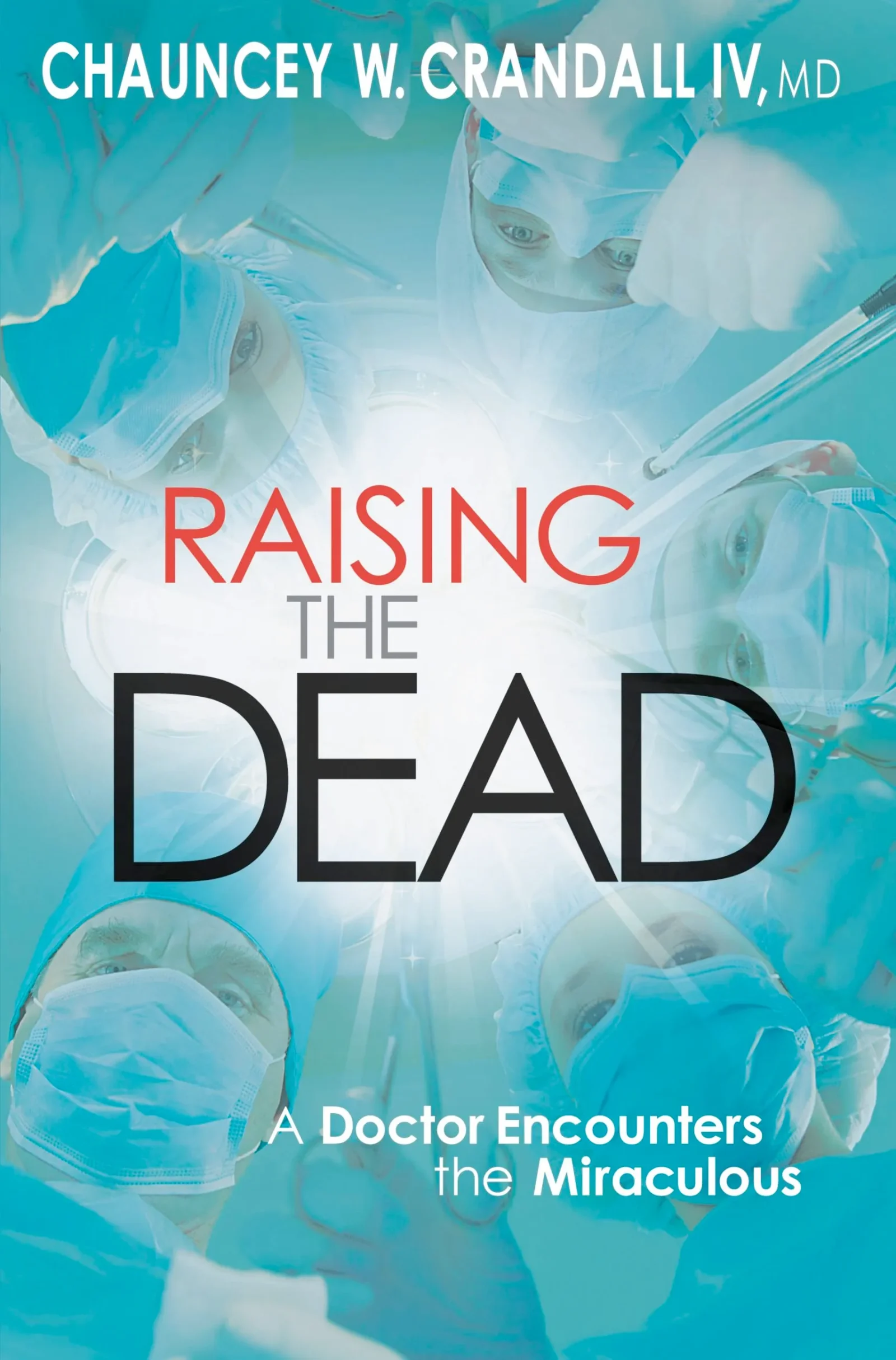 Raising The Dead - DR Chauncey Crandall