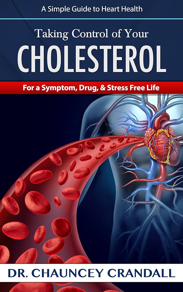 Taking Crotrol of your cholesterol - Dr Chauncey Crandall