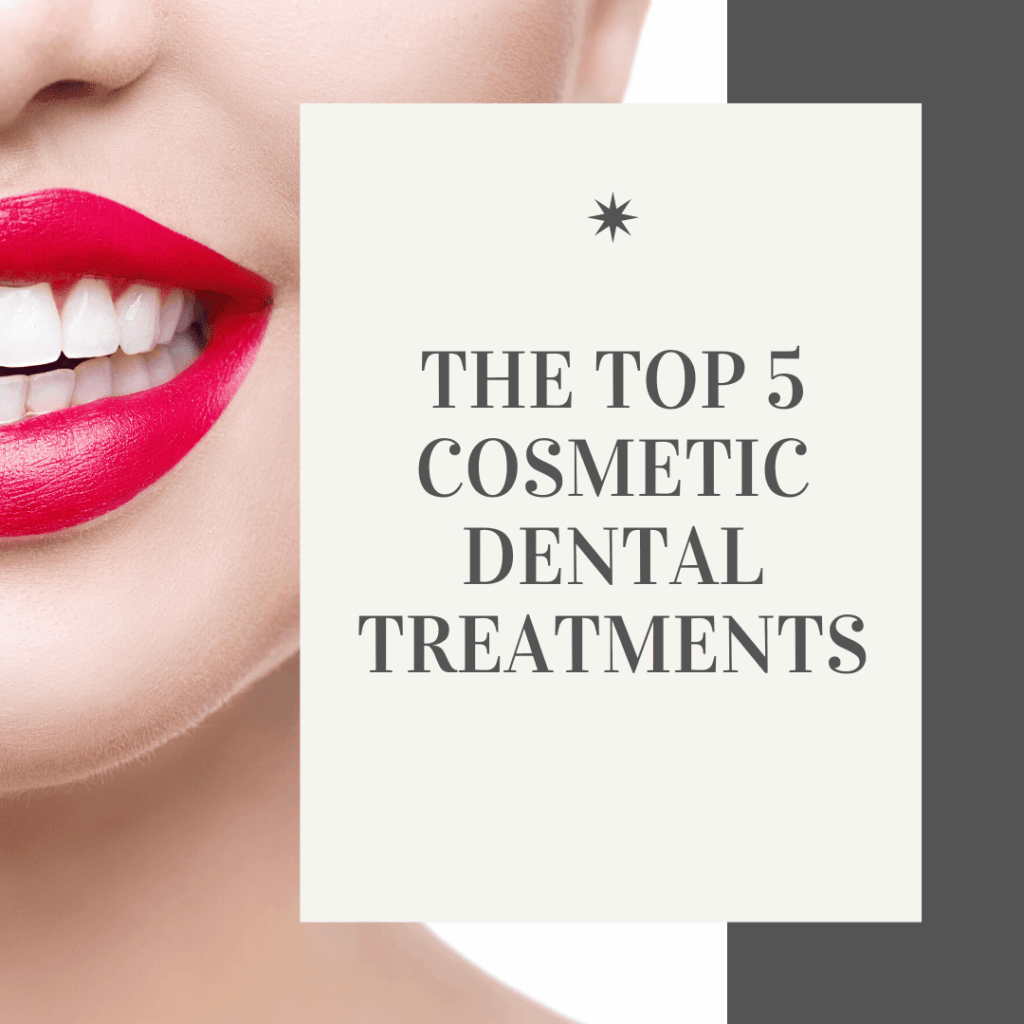 The Top 5 Cosmetic Dental Treatments